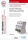 My Revision Notes: City & Guilds Level 3 Advanced Technical Diploma in Electrical Installation (8202-30) - Peter Tanner - 9781398325623