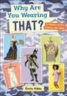 Reading Planet: Astro – Why Are You Wearing THAT? A history of the clothes we wear - Saturn/Venus band - Emily Hibbs - 9781398325739