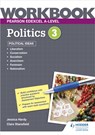 Pearson Edexcel A-level Politics Workbook 3: Political Ideas - Jessica Hardy ; Clare Stansfield - 9781398332461