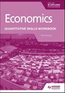 Economics for the IB Diploma: Quantitative Skills Workbook - Paul Hoang - 9781398340442