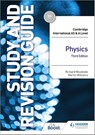 Cambridge International AS/A Level Physics Study and Revision Guide Third Edition - Richard Woodside ; Martin Williams - 9781398344402