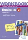 Pearson Edexcel A-Level Business Workbook 2 - Mark Hage - 9781398358683