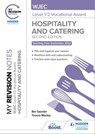 My Revision Notes: WJEC Level 1/2 Vocational Award in Hospitality and Catering, Second Edition - Bev Saunder ; Yvonne Mackey - 9781398360709
