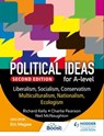 Political ideas for A Level: Liberalism, Socialism, Conservatism, Multiculturalism, Nationalism, Ecologism 2nd Edition - Richard Kelly ; Charles Pearson ; Neil McNaughton - 9781398368866