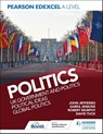 Pearson Edexcel A Level Politics: UK Government and Politics, Political Ideas and Global Politics - David Tuck ; Sarra Jenkins ; John Jefferies ; Rob Murphy - 9781398369153