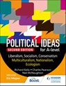 Political ideas for A Level: Liberalism, Socialism, Conservatism, Multiculturalism, Nationalism, Ecologism 2nd Edition - Richard Kelly ; Charles Pearson ; Neil McNaughton - 9781398369184