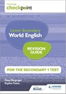 Cambridge Checkpoint Lower Secondary World English for the Secondary 1 Test Revision Guide - Fiona Macgregor ; Daphne Paizee - 9781398369894