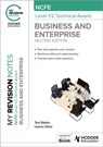 My Revision Notes: NCFE Level 1/2 Technical Award in Business and Enterprise Second Edition - Tess Bayley ; Leanna Oliver - 9781398376274
