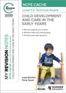 My Revision Notes: NCFE CACHE Level 1/2 Technical Award in Child Development and Care in the Early Years - Louise Burnham ; Penny Tassoni - 9781398376281