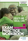 Level 1/Level 2 Cambridge National in Health and Social Care (J835) Exam Practice Workbook - Judith Adams - 9781398384873