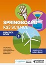 Springboard: KS3 Science Practice Book 1 - Adam Boxer ; Jovita Castelino ; Claudia Allan ; Adam Robbins ; Thomas Millichamp ; Bill Wilkinson - 9781398385528