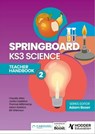 Springboard: KS3 Science Teacher Handbook 2 - Adam Boxer ; Adam Robbins ; Claudia Allan ; Jovita Castelino ; Thomas Millichamp ; Bill Wilkinson - 9781398385603