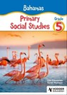Bahamas Primary Social Studies Grade 5 - Lisa Greenstein ; Karen Morrison - 9781398389922