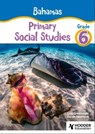 Bahamas Primary Social Studies Grade 6 - Lisa Greenstein ; Karen Morrison - 9781398389946