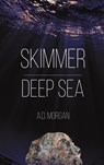 Skimmer - Deep Sea - A.D. Morgan - 9781398409170
