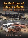 Birthplaces of Australian Motor Racing - Bill Pearson - 9781398414181