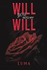 Will You into My Will - Luna - 9781398442368