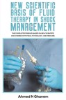 New Scientific Basis of Fluid Therapy in Shock Management - Ahmed N Ghanem - 9781398445338