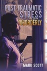 Post Traumatic Stress And Disorderly - Mark Scott - 9781398453814