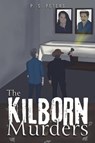 The Kilborn Murders - P. S. Peters - 9781398454569
