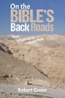 On the Bible's Back Roads - Robert Green - 9781398455894