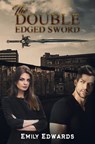 The Double Edged Sword - Emily Edwards - 9781398461017