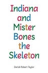 Indiana and Mister Bones the Skeleton - Derick Robert Taylor - 9781398463004