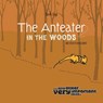The Anteater in the Woods - Peter Willment - 9781398463493