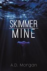 Skimmer – Mine - A.D. Morgan - 9781398472716