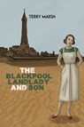 The Blackpool Landlady and Son - Terry Marsh - 9781398479081