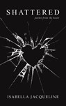 Shattered - Isabella Jacqueline - 9781398485259