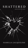 Shattered - Isabella Jacqueline - 9781398485266