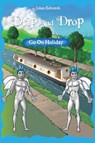 Drip And Drop Goes On Holiday - Julian Edwards - 9781398490802