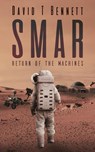 Smar: Return of the Machines - David T Bennett - 9781398491779