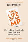 The Life of an MP - Jess Phillips - 9781398500921