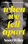 When We Fell Apart - Soon Wiley - 9781398501768
