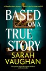 Based on a True Story - Sarah Vaughan - 9781398502093