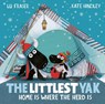 The Littlest Yak: Home Is Where the Herd Is - Lu Fraser - 9781398502437