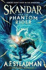 Skandar and the Phantom Rider - A.F. Steadman - 9781398502925