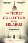 The Ticket Collector from Belarus - Mike Anderson ; Neil Hanson - 9781398503298