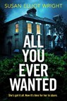 All You Ever Wanted - Susan Elliot Wright - 9781398503304