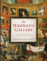The Madman's Gallery - BROOKE-HITCHING,  Edward - 9781398503571