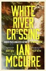 White River Crossing - Ian McGuire - 9781398505032