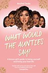 What Would the Aunties Say? - Anchal Seda - 9781398505629