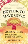 Better To Have Gone - Akash Kapur - 9781398506770