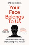 Your Face Belongs to Us - Kashmir Hill - 9781398509207
