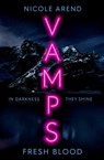 Vamps: Fresh Blood - Nicole Arend - 9781398511774