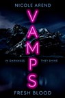 Vamps: Fresh Blood - Nicole Arend - 9781398511781