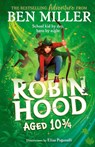 Robin Hood Aged 10 3/4 - Ben Miller - 9781398515949