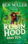 Robin Hood Aged 10 3/4 - Ben Miller - 9781398515949